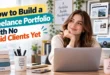 How to Build a Freelance Portfolio With No Paid Clients Yet