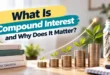 what is compound interest and why does it matter